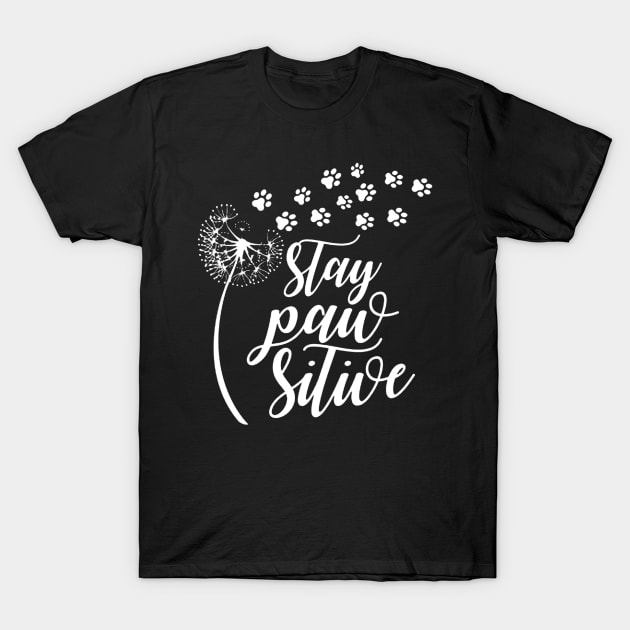 Stay Pawsitive T-Shirt by eraillustrationart